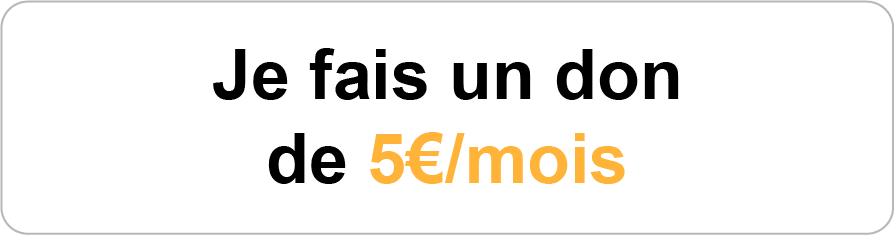 je fais un don de 5€/mois